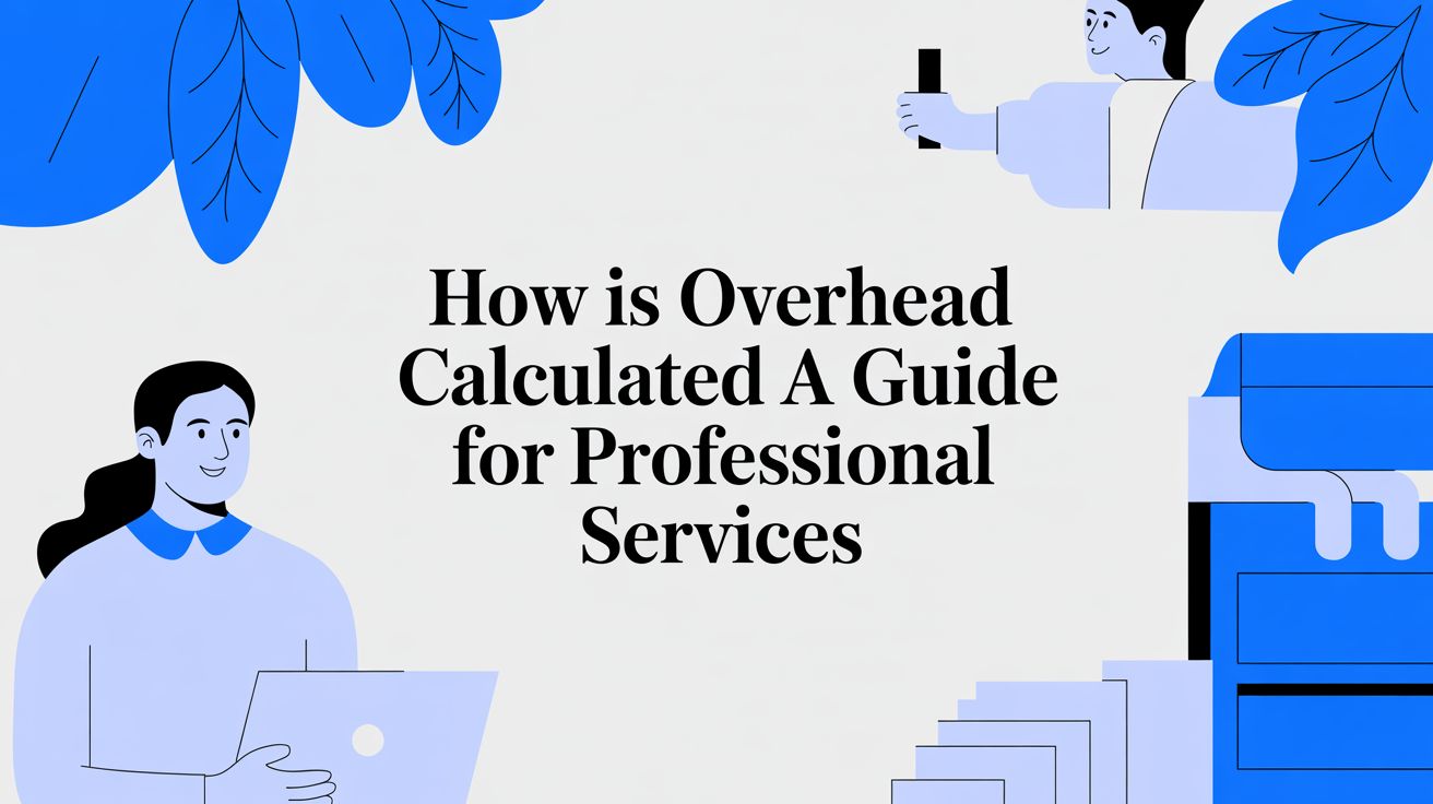 How Is Overhead Calculated A Guide for Professional Services Feature Image Preview