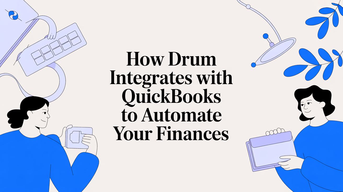 How Drum Integrates With QuickBooks to Automate Your Finances Feature Image Preview